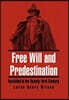 Free Will and Predestination: Revisited in the Twenty-First Century