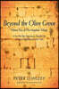Beyond the Olive Grove: Volume Two of the Magdala Trilogy: A Six-Part Epic Depicting a Plausible Life of Mary Magdalene and Her Times