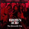 Various Artists - Brown Acid - The Eleventh Trip (Heavy Rock From the Underground Comedown)(LP)
