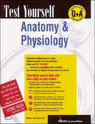 Test Yourself: Anatomy &amp; Physiology