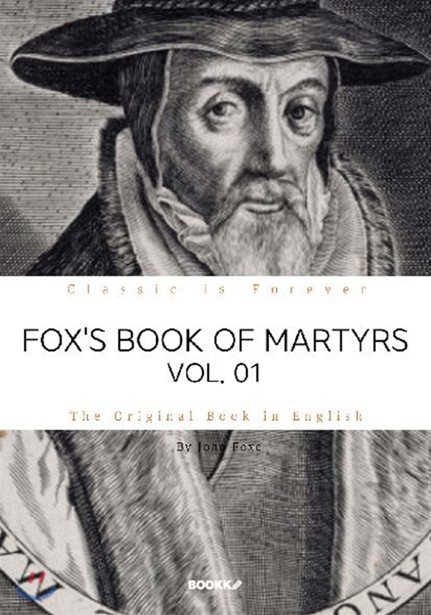 FOX&#39;S BOOK OF MARTYRS, VOL. 01. 폭스의 순교사, 1부 (영문원서)