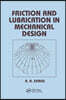 Friction and Lubrication in Mechanical Design