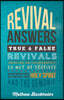 Revival Answers, True and False Revivals, Genuine or Counterfeit: Do Not Be Deceived, Discerning Between the Holy Spirit and the Demonic