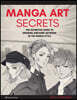 Manga Art Secrets: The Definitive Guide to Drawing Awesome Artwork in the Manga Style