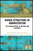 Hidden Attractions of Administration