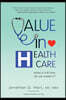 Value in Healthcare: What is it and How do we create it?