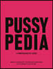 Pussypedia: A Comprehensive Guide