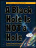 A Black Hole Is Not a Hole: Updated Edition