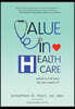Value in Healthcare: What is it and How do we create it?
