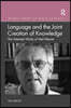 Language and the Joint Creation of Knowledge