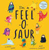 I'm a Feel-O-Saur