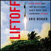 Liftoff Lib/E: Elon Musk and the Desperate Early Days That Launched Spacex
