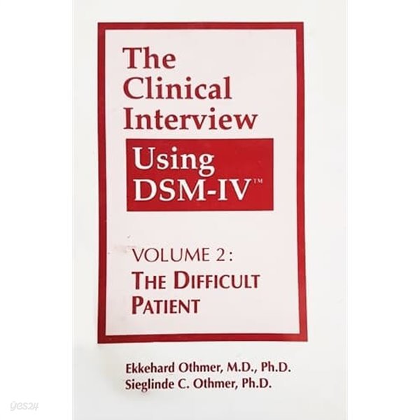 The Clinical Interview Using Dsm-IV Vol. 2 : The Difficult Patient