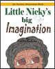 Little Nicky's Big Imagination