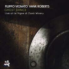 Filippo Vignato &amp; Hank Roberts (필리포 비냐토 &amp; 행크 로버트) - Ghost Dance : Live at Le Vigne di Zamo Winery