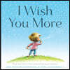 I Wish You More
