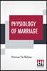 Physiology Of Marriage: Or, The Musings Of An Eclectic Philosopher With Introductions By J. Walker Mcspadden And Paul Bourget
