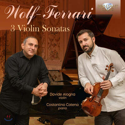 Davide Alogna 볼프-페라리: 세 개의 바이올린 소나타 (Wolf-Ferrari: 3 Violin Sonatas)