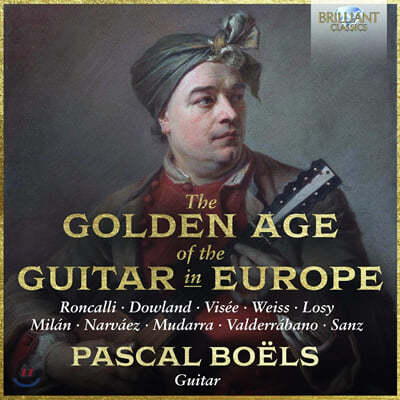Pascal Boels 다울랜드 / 산스 외: 유럽의 기타 황금시대 (Dowland / Sanz: The Golden Age of the Guitar in Europe)
