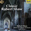 로버트 쇼 지휘 모음곡집 (Classic Robert Shaw)