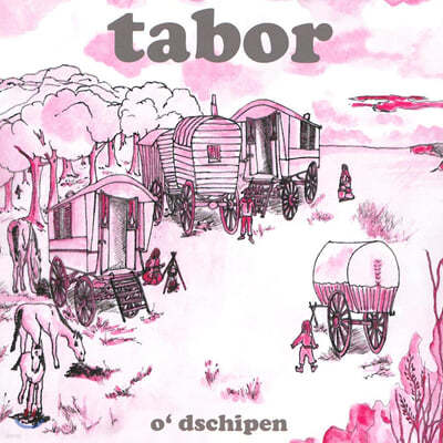 Tabor (타보르) - O’ Dschipen