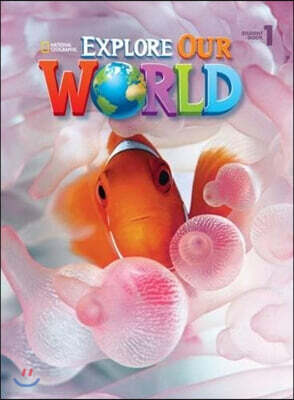 Explore Our World 1 : Student Book