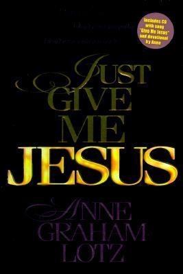 Just Give Me Jesus