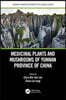 Medicinal Plants and Mushrooms of Yunnan Province of China