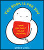 This Book Is for You: I Hope You Find It Mildly Uplifting