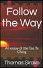 Follow the Way: An essay of the Tao Te Ching