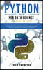 Python for Data Science: 2 Books in 1. A Practical Beginner's Guide to learn Python Programming, introducing into Data Analytics, Machine Learn