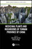 Medicinal Plants and Mushrooms of Yunnan Province of China