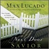 Next Door Savior: Near Enough to Touch, Strong Enough to Trust