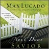 Next Door Savior: Near Enough to Touch, Strong Enough to Trust