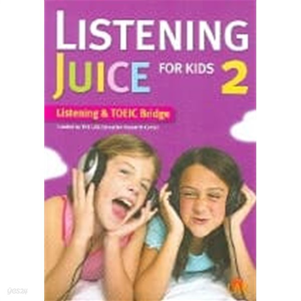 LISTENING JUICE FOR KIDS 2 Listening &amp; TOEIC Bridge