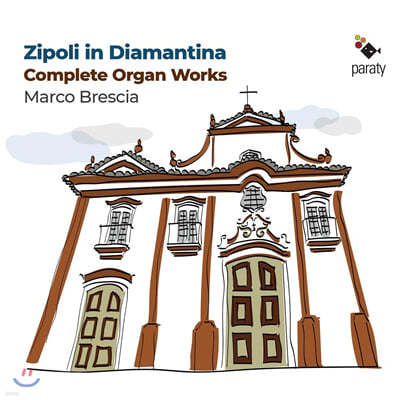 Marco Brescia 도메니코 지폴리: 오르간곡집 (Domenico Zipoli: Complete Organ Works) 