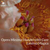 Laterna Magica 헨델 오페라의 실내악 편곡 (Opera Minima: Handel with Care)