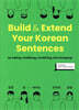 Build & Extend Your Korean Sentences 점점 길어지는 한국어 문장