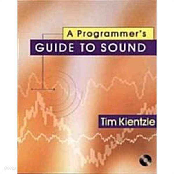 A Programmer‘s Guide to Sound [With Contains the Full Source Code from the Book...]