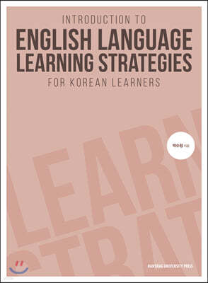 INTRODUCTION TO ENGLISH LANGUAGELEARNING STRATEGIES FOR KOREAN LEARNERS
