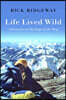 Life Lived Wild: Adventures at the Edge of the Map