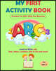 My First Activity Book: Practice For Kids With Fun Exercises: Learn to Write With Lines, Letters, Numbers, Dot to Dot and More! - Kids +3