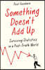Something Doesn't Add Up: Surviving Statistics in a Number-Mad World