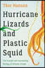 Hurricane Lizards and Plastic Squid: The Fraught and Fascinating Biology of Climate Change