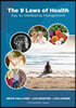 The 9 Laws of Health: Key to Wellbeing Management Grow Healthier - Live Smarter - Live longer