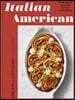 Italian American: Red Sauce Classics and New Essentials: A Cookbook