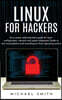 Linux for Hackers: linux system administration guide for basic configuration, network and system diagnostic guide to text manipulation an