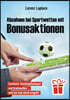 Absahnen bei Sportwetten mit Bonusaktionen