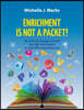Enrichment is not a Packet!: Out of the Box Strategies to Enrich Your High Level Students in a Truly Differentiated Classroom