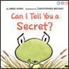 Can I Tell You A Secret?
